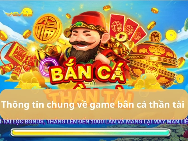 Giới thiệu game Bắn Cá Thần Tài